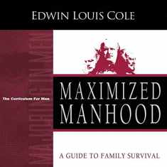 Maximized Manhood Workbook: A Guide to Family Survival (Majoring in Men)