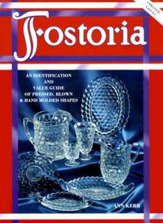 Fostoria: An Identification and Value Guide of Pressed, Blown & Hand Molded Shapes