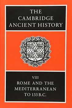 The Cambridge Ancient History, Volume 8: Rome and the Mediterranean to 133 BC