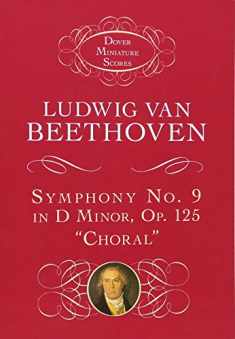 Ludwig van Beethoven: Symphony No. 9 in D Minor, Op. 125, "Choral" (Dover Miniature Scores)