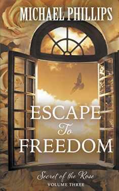 Escape to Freedom (Secret of the Rose)