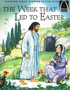 The Week That Led to Easter - Arch Books