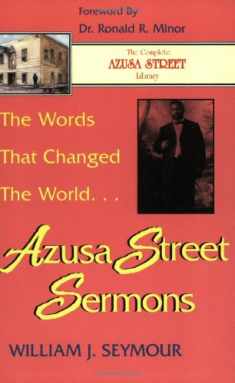 The Words that Changed the World: Azusa Street Sermons
