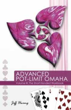 Advanced Pot-Limit Omaha: The Short-Handed Workbook: 3