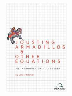 Jousting Armadillos & Other Equations: An Introduction to Algebra