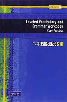 Realidades Leveled Vocabulary and Grammar Grade 6, Level 2: Core Practice / Guided Practice (English and Spanish Edition)