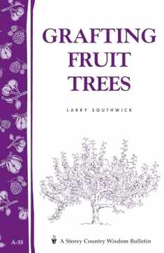 Grafting Fruit Trees: Storey's Country Wisdom Bulletin A-35 (Storey Country Wisdom Bulletin)