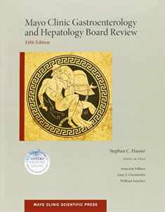 Mayo Clinic Gastroenterology and Hepatology Board Review (Mayo Clinic Scientific Press)