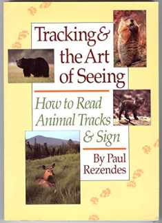 Tracking and the Art of Seeing: How to Read Animal Tracks and Sign