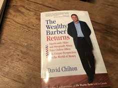 The Wealthy Barber Returns : Dramatically Older and Marginally Wiser, David Chilton Offers His Unique Perspectives on the World of Money by David Barr Chilton (2011-01-01)