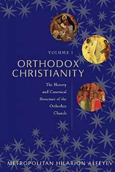 Orthodox Christianity: The History and Canonical Structure of the Orthodox Church (1)