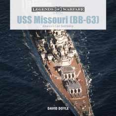 USS Missouri (BB-63): America's Last Battleship (Legends of Warfare: Naval, 3)