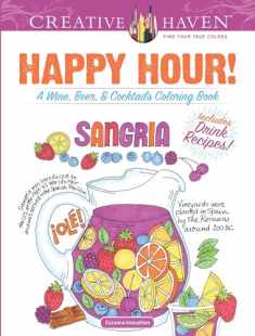 Creative Haven Happy Hour!: A Wine, Beer, and Cocktails Coloring Book (Adult Coloring Books: Food & Drink)