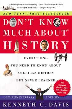 Don't Know Much About® History [30th Anniversary Edition]: Everything You Need to Know About American History but Never Learned
