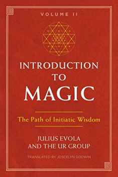 Introduction to Magic, Volume II: The Path of Initiatic Wisdom