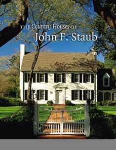 The Country Houses of John F. Staub (Volume 11) (Sara and John Lindsey Series in the Arts and Humanities)