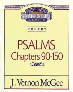Psalms, Chapters 90-150 (Thru the Bible)