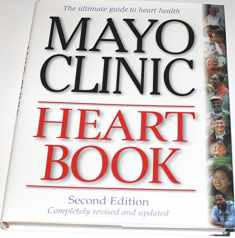Mayo Clinic Heart Book, Revised Edition: The Ultimate Guide to Heart Health