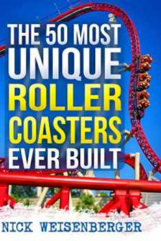 The 50 Most Unique Roller Coasters Ever Built (Amazing Roller Coasters)