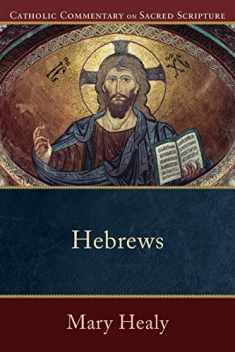 Hebrews: (A Catholic Bible Commentary on the New Testament by Trusted Catholic Biblical Scholars - CCSS) (Catholic Commentary on Sacred Scripture)