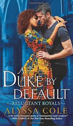 A Duke by Default: Reluctant Royals