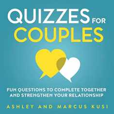 Quizzes for Couples: Fun Questions to Complete Together and Strengthen Your Relationship (Activity Books for Couples Series)
