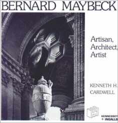 Bernard Maybeck. Artisan, Architect, Artist