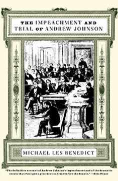 The Impeachment and Trial of Andrew Johnson (Norton Essays in American History)