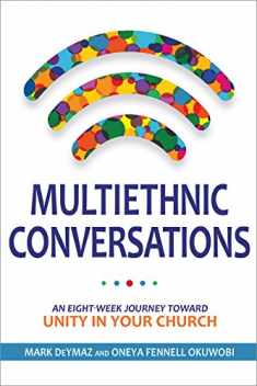 Multiethnic Conversations: An Eight-Week Journey toward Unity in Your Church