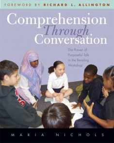Comprehension Through Conversation: The Power of Purposeful Talk in the Reading Workshop (CrossCurrents Series)