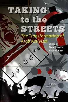 Taking to the Streets: The Transformation of Arab Activism