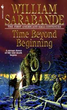 Time Beyond Beginning (First Americans Saga)