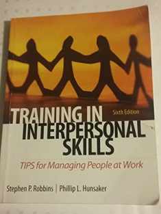 Training in Interpersonal Skills: TIPS for Managing People at Work