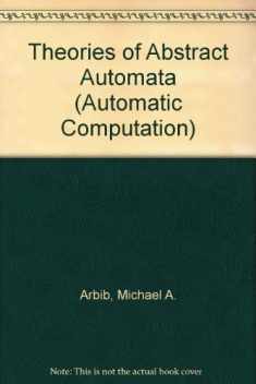 Theories of abstract automata (Prentice-Hall series in automatic computation)