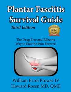 Plantar Fasciitis Survival Guide: The Ultimate Program to Beat Plantar Fasciitis!