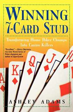 Winning 7-Card Stud: Transforming Home Poker Chumps into Casino Killers