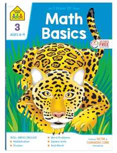 School Zone - Math Basics 3 Workbook - 64 Pages, Ages 8 to 9, 3rd Grade, Multiplication, Division, Word Problems, Place Value, Fractions, and More (School Zone I Know It!® Workbook Series)