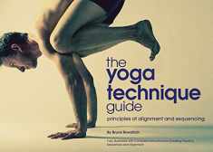 The Yoga Technique Guide - Principles of Alignment and Sequencing