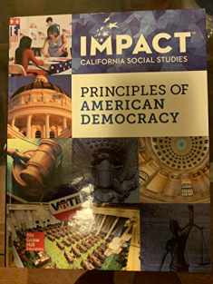 Impact California Social Studies Principles of American Democracy