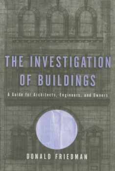 The Investigation of Buildings: A Guide for Architects, Engineers, and Owners (Norton Professional Book)
