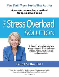 The Stress Overload Solution: A Proven, Neuroscience Method for Optimal Well-being