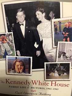 Kennedy White House: Family Life and Pictures, 1961-1963