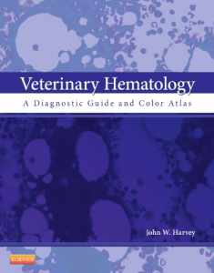 Veterinary Hematology: A Diagnostic Guide and Color Atlas