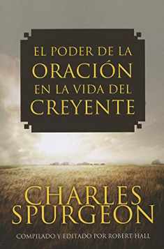 El Poder de la Oracion en la vida del creyente (Spanish Edition)