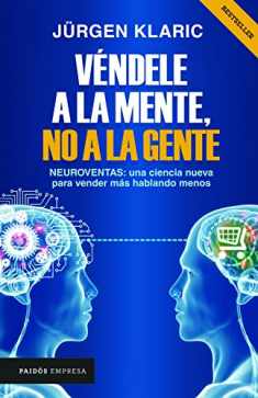 Véndele a la mente, no a la gente (Spanish Edition)