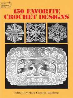 150 Favorite Crochet Designs (Dover Crafts: Crochet)