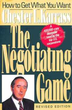 The Negotiating Game: How to Get What You Want