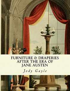 Furniture and Draperies After the Era of Jane Austen: Ackermann's Repository of Arts
