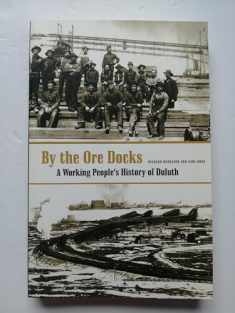 By The Ore Docks: A Working People’s History Of Duluth