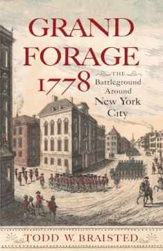 Grand Forage 1778: The Battleground Around New York City (Journal of the American Revolution Books)